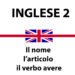 Nome singolare e plurale, articoli e verbo avere in inglese