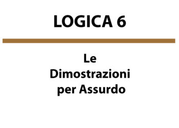 Cosa è la dimostrazione o il ragionamento per assurdo