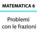 Problemi con le frazioni