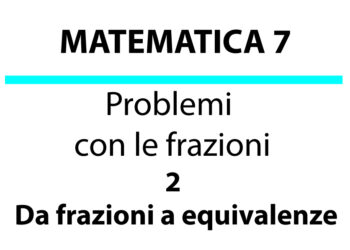 Da frazioni a equivalenze e viceversa