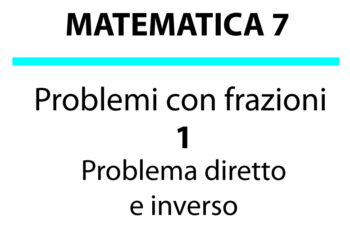 Problemi con le frazioni diretto e inverso