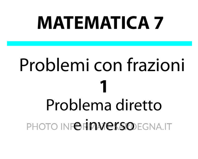 Problemi con le frazioni diretto e inverso