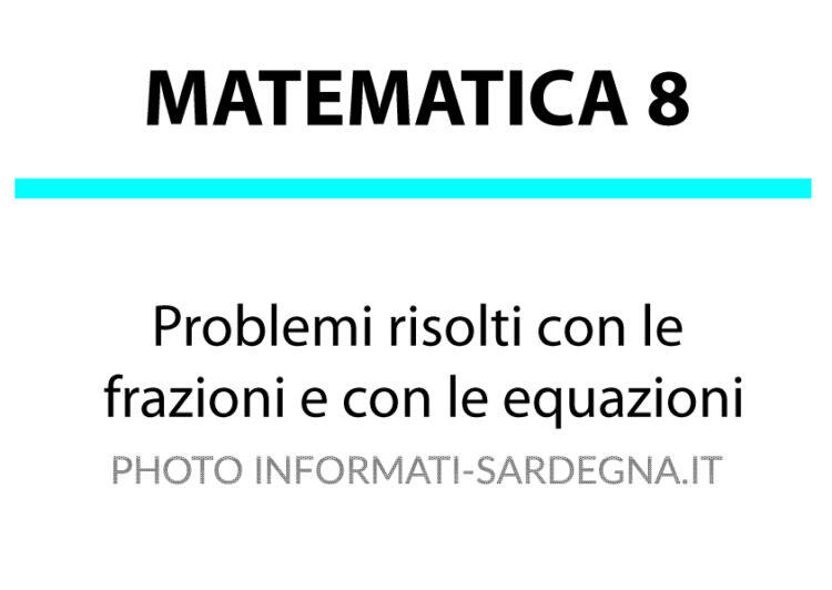 Problemi con le frazioni: dalle frazioni alle equazioni e viceversa