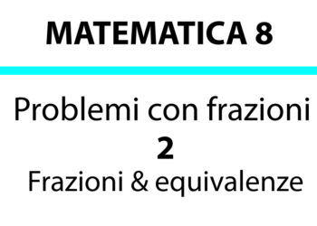 Problemi con le frazione e equivalenze