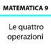 Le quattro operazioni della aritmetica