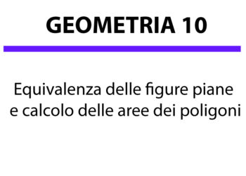Equivalenza delle figure piane e calcolo delle aree dei poligoni
