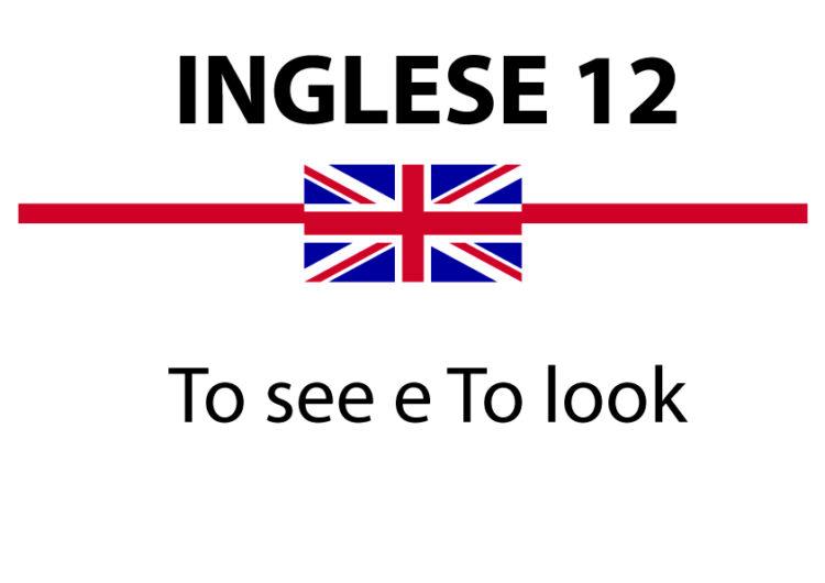Differenza tra to see e to look in inglese