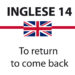 Differenza tra to return e to come back