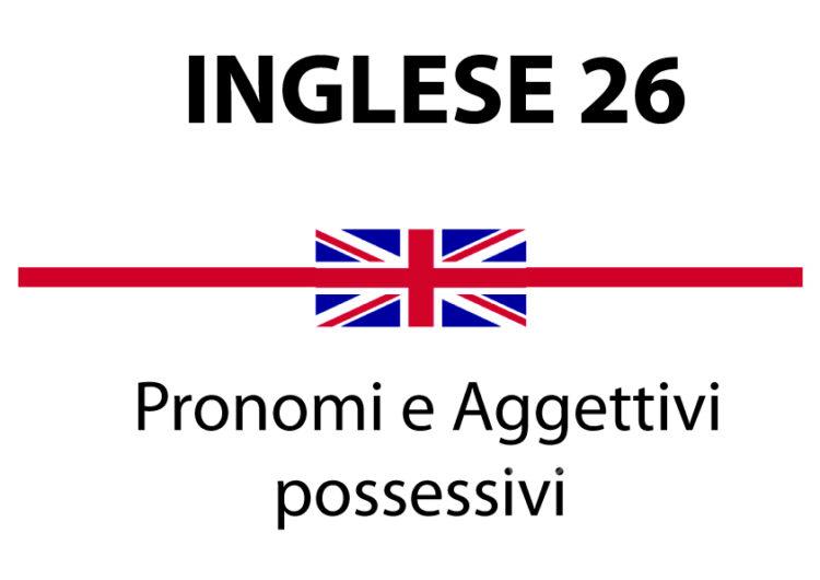 Aggettivi e pronomi possessivi
