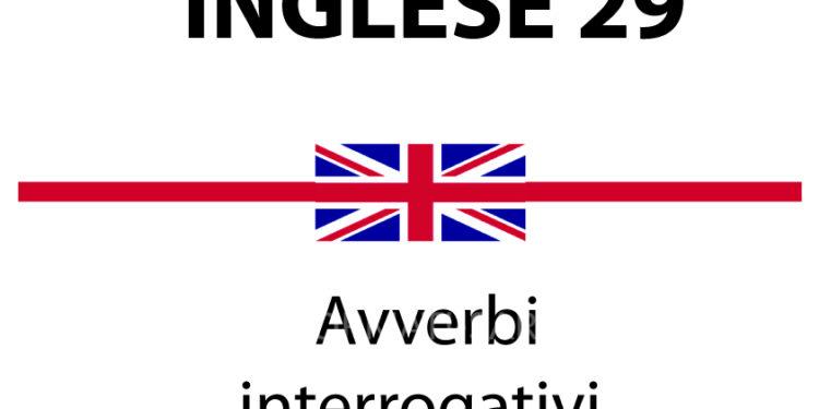 Avverbi interrogativi in inglese