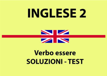 Soluzioni test esercizi verbo essere in inglese
