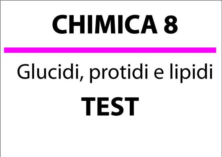 Glucidi, protidi e lipidi – Test