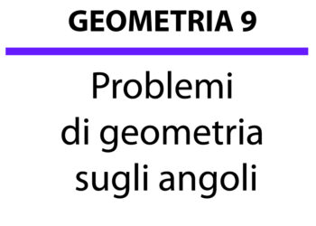Problemi di geometria sugli angoli