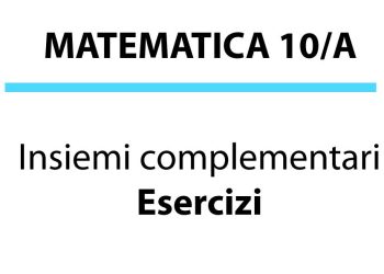 Insiemi complementari – Esercizi