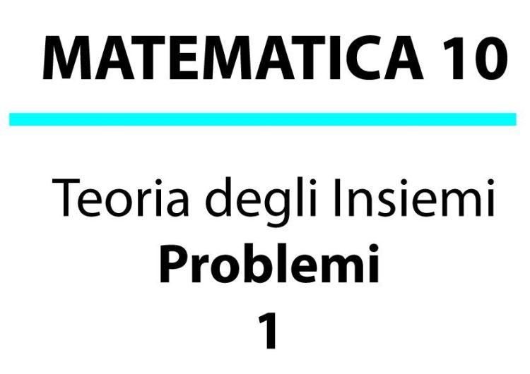 Teoria degli Insiemi – Problemi 1