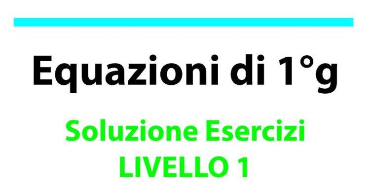 Equazioni di primo grado: problemi numerici. Soluzione esercizi, liv.1