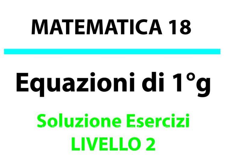 Equazioni di primo grado: problemi numerici. Soluzione esercizi, liv.2