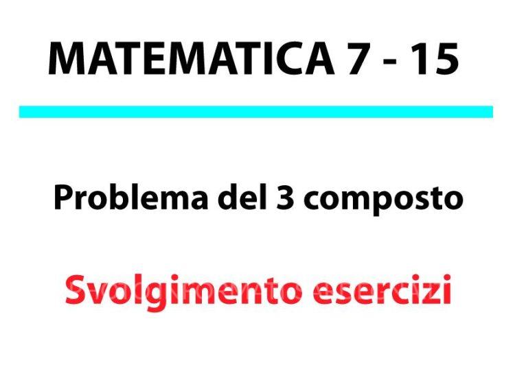 Problema del tre composto. Svolgimento esercizi