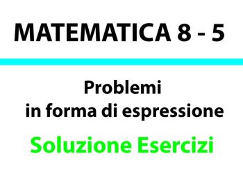 Problemi in forma di espressione, soluzioni esercizi